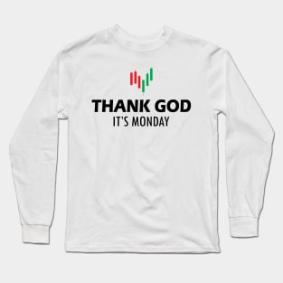 Stock Trader - Thank God It's Monday Long Sleeve T-Shirt